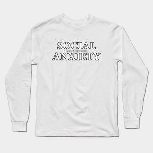 Social Anxiety Is My Cardio White Long Sleeve T-Shirt